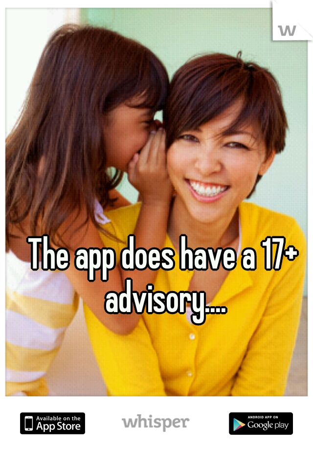 The app does have a 17+ advisory....