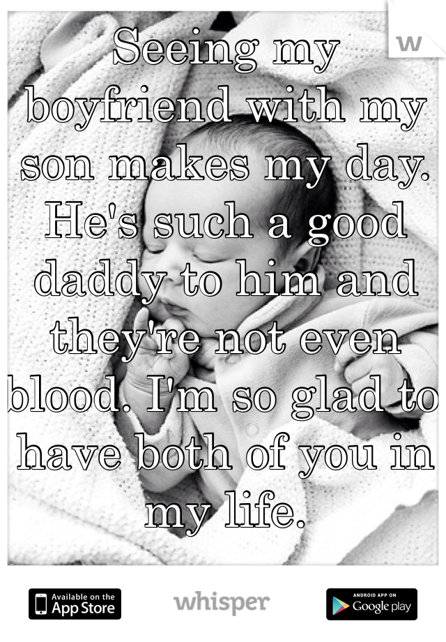 Seeing my boyfriend with my son makes my day. He's such a good daddy to him and they're not even blood. I'm so glad to have both of you in my life. 