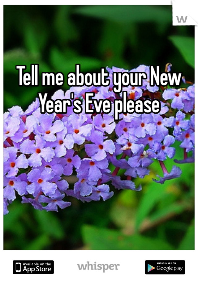 Tell me about your New Year's Eve please 