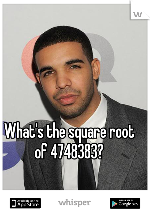 What's the square root of 4748383?