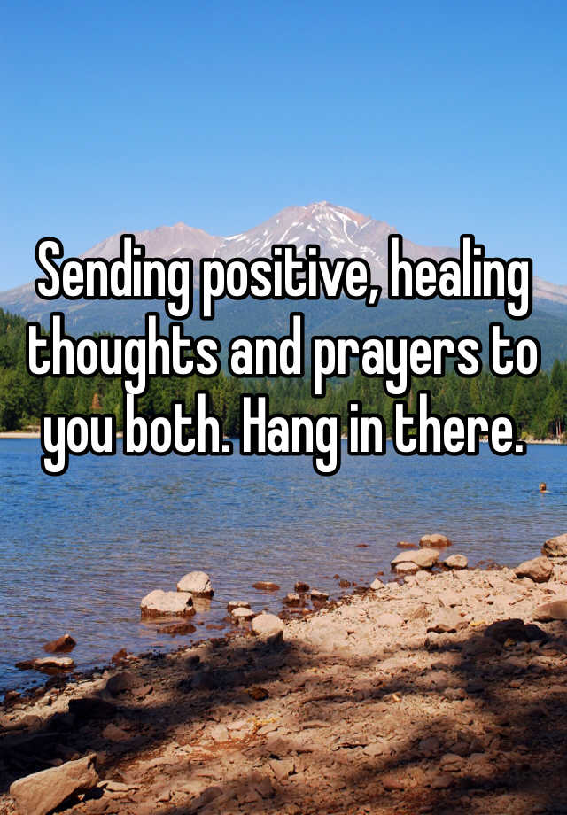 sending positive thoughts and prayers