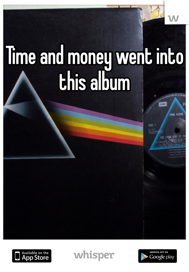 Time and money went into this album