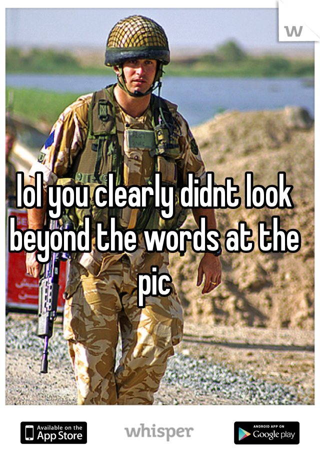 lol you clearly didnt look beyond the words at the pic