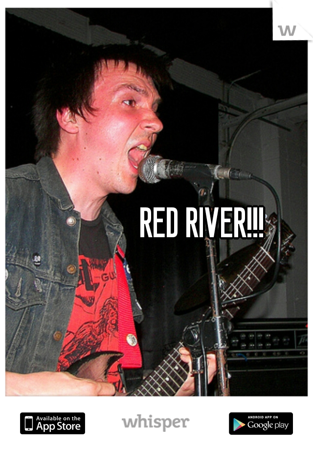 RED RIVER!!!