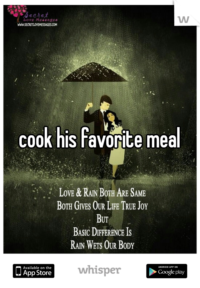 cook his favorite meal