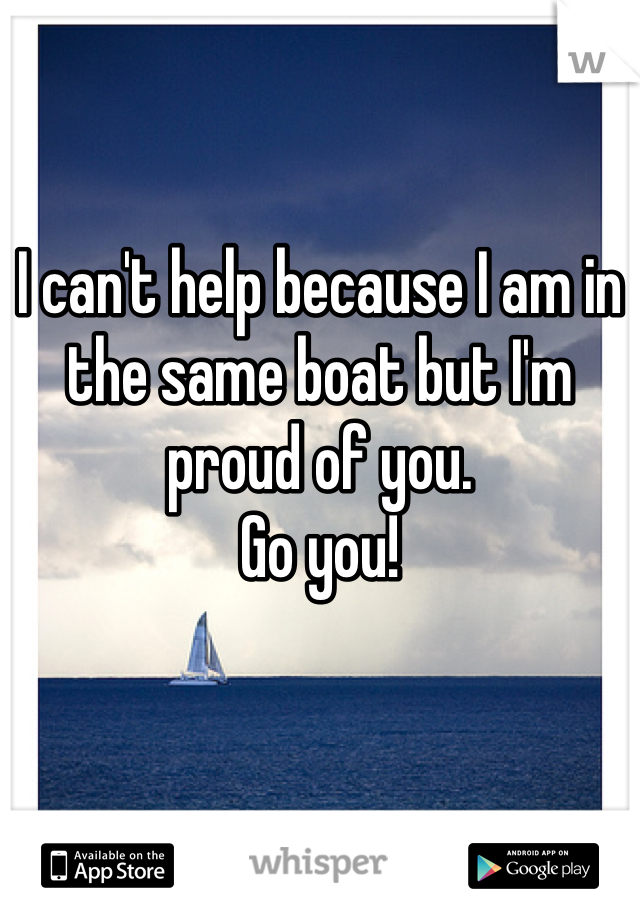 I can't help because I am in the same boat but I'm proud of you. 
Go you! 