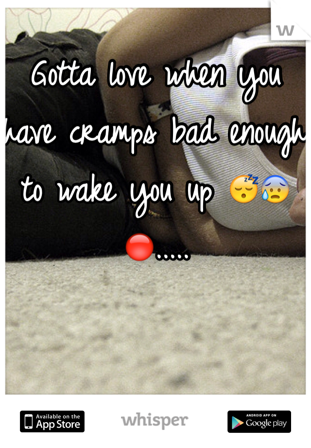 Gotta love when you have cramps bad enough to wake you up 😴😰🔴.....