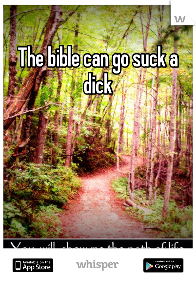 The bible can go suck a dick