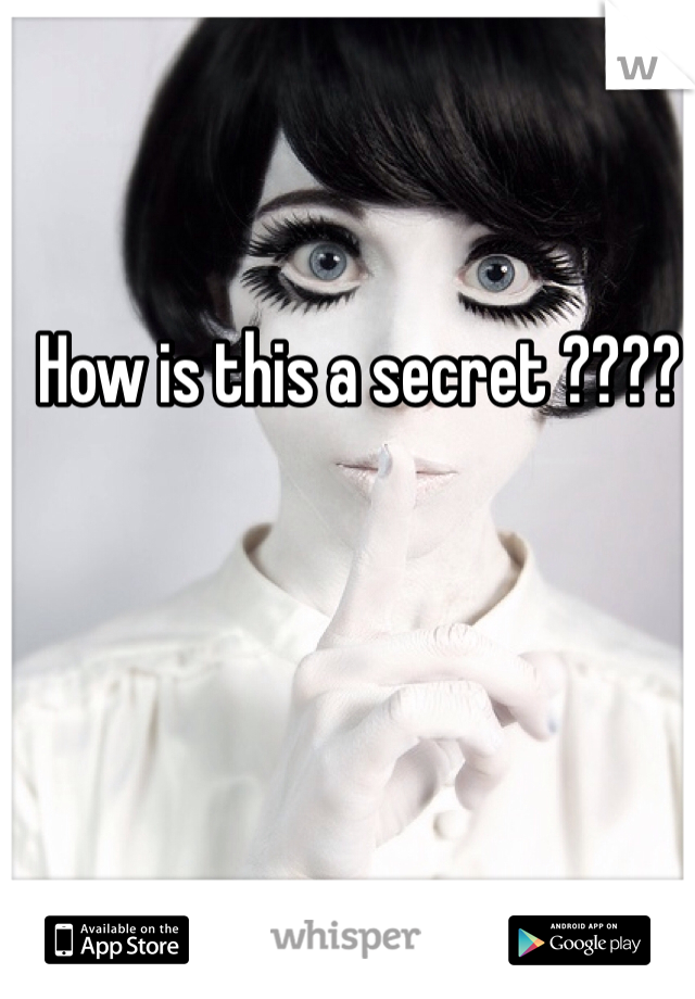 How is this a secret ????
