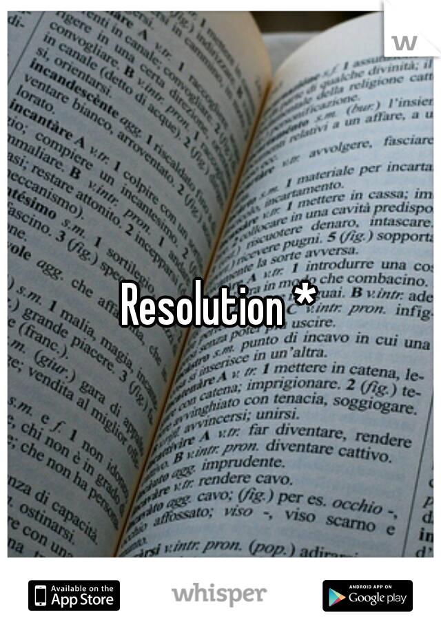 Resolution *