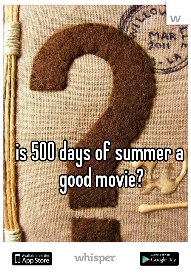 is 500 days of summer a good movie?