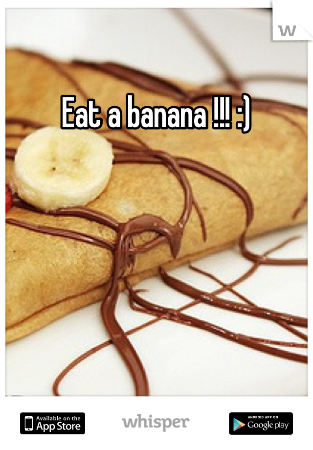 Eat a banana !!! :)
