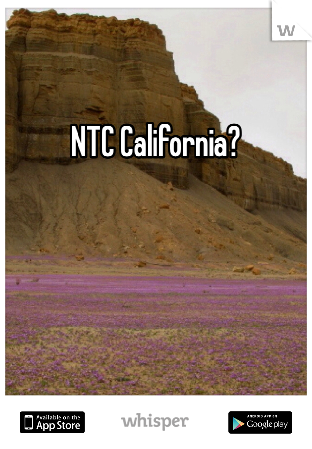 NTC California?