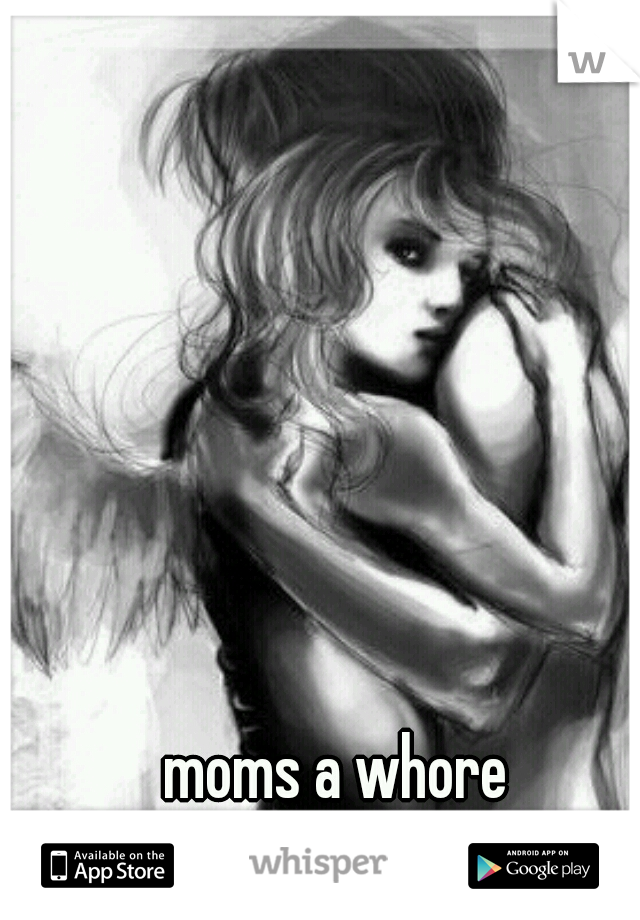 moms a whore