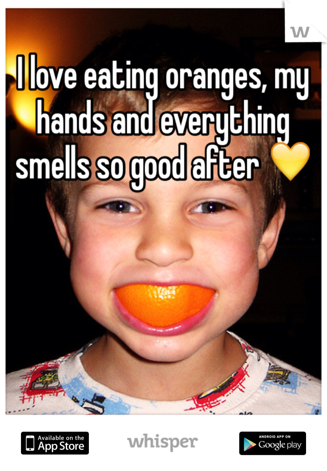 I love eating oranges, my hands and everything smells so good after 💛