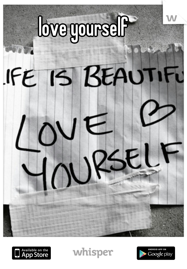 love yourself
