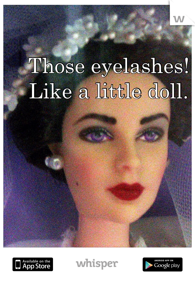 Those eyelashes! Like a little doll.