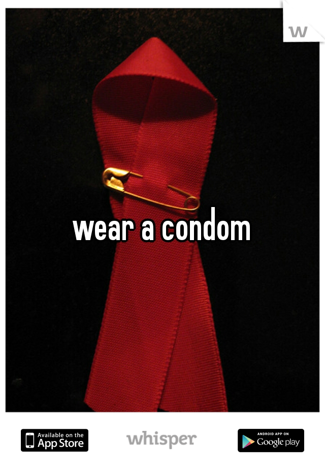 wear a condom