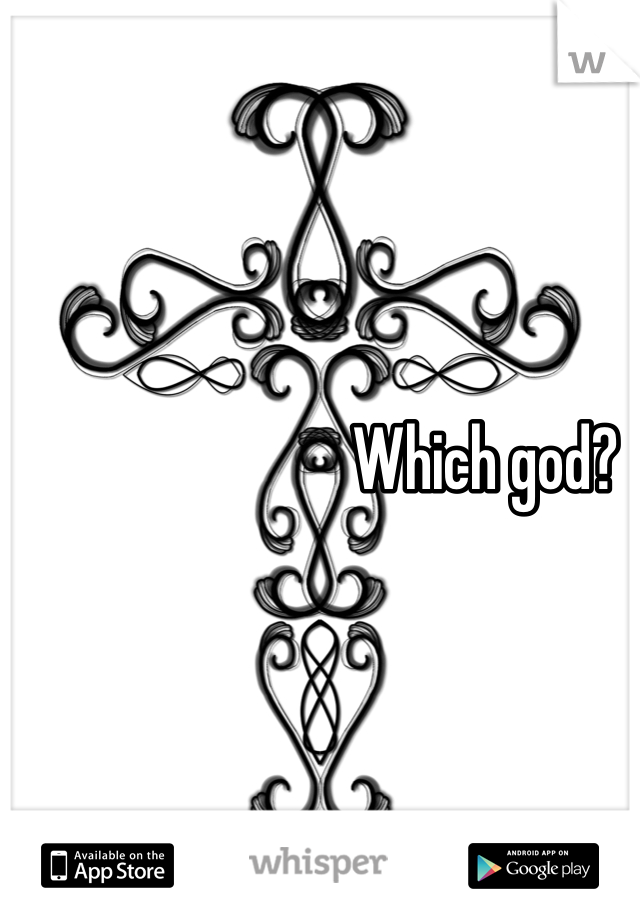 Which god?