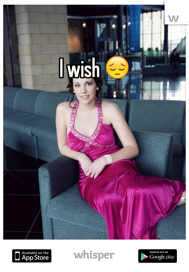 I wish 😔