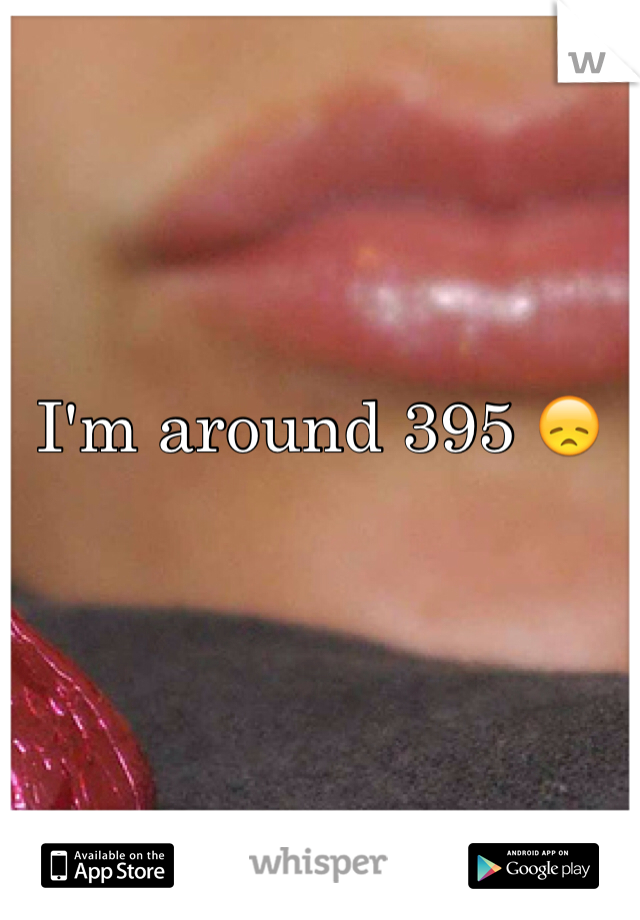 I'm around 395 😞