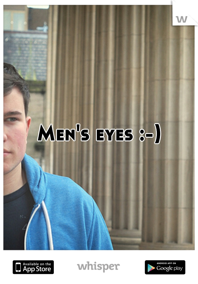 Men's eyes :-)