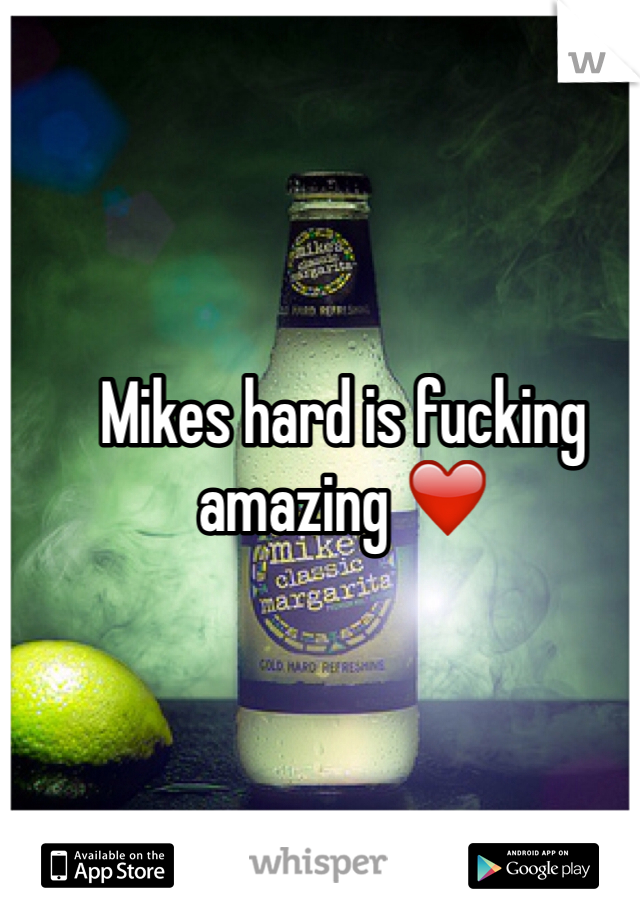 Mikes hard is fucking amazing ❤️