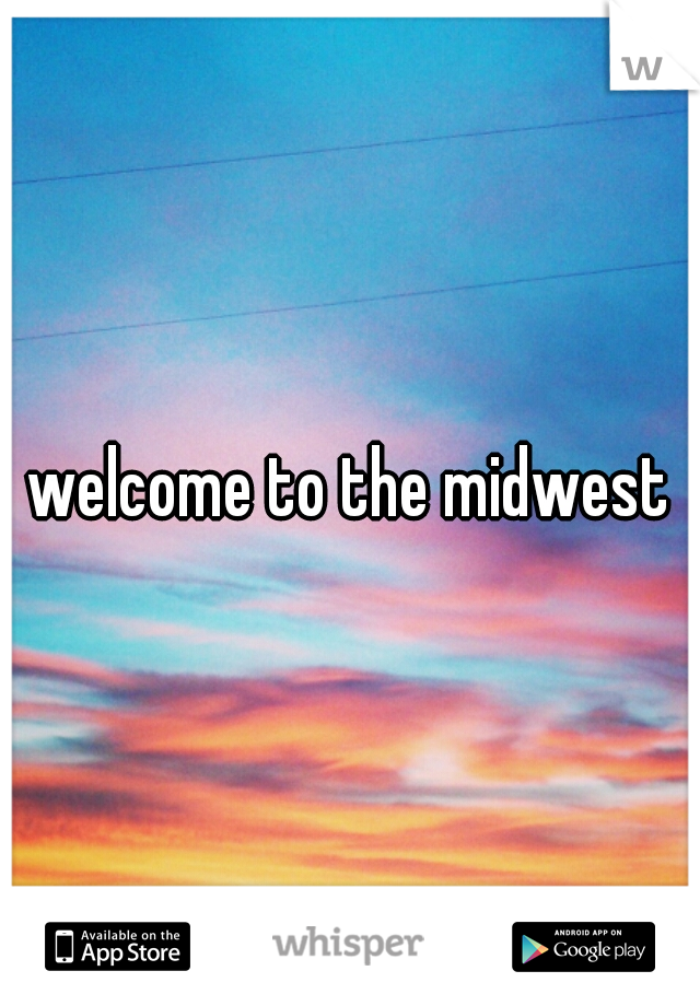 welcome to the midwest