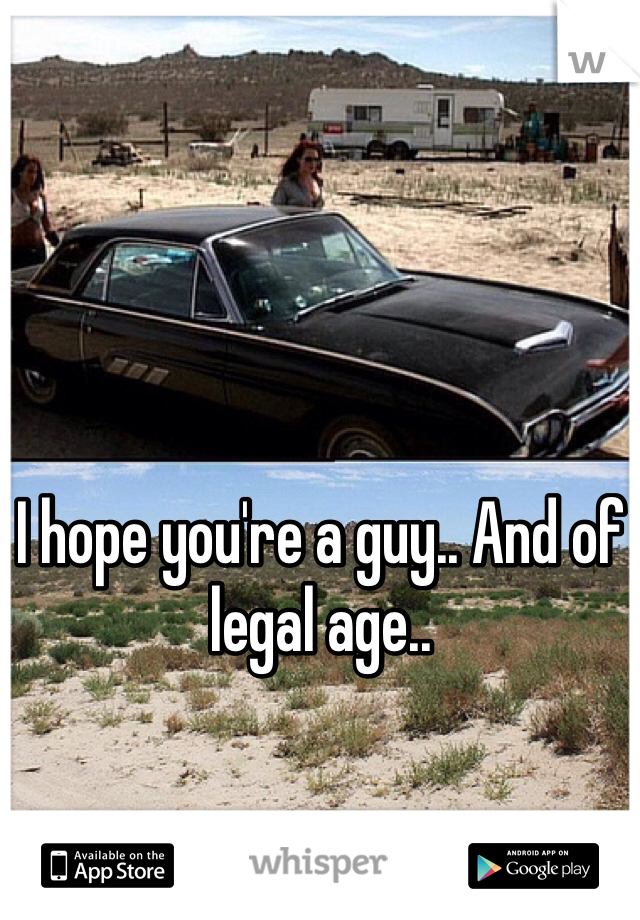 I hope you're a guy.. And of legal age..