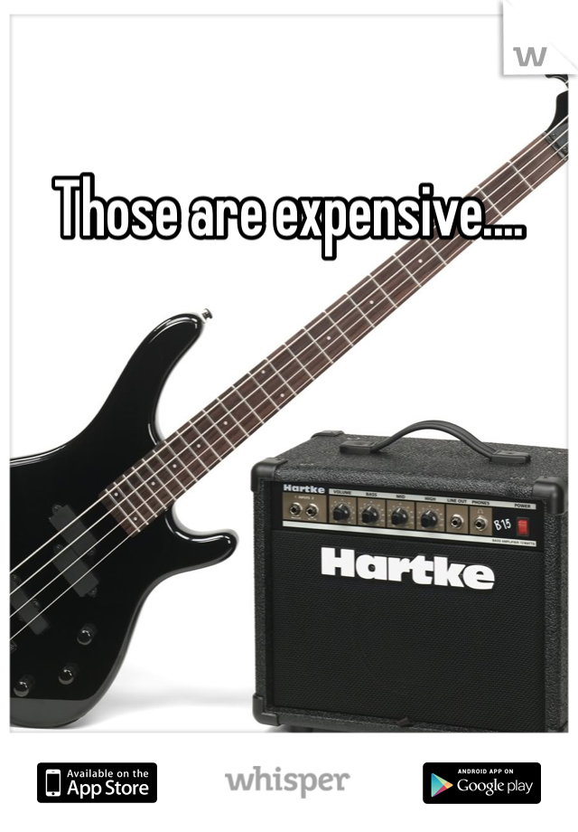 Those are expensive.... 