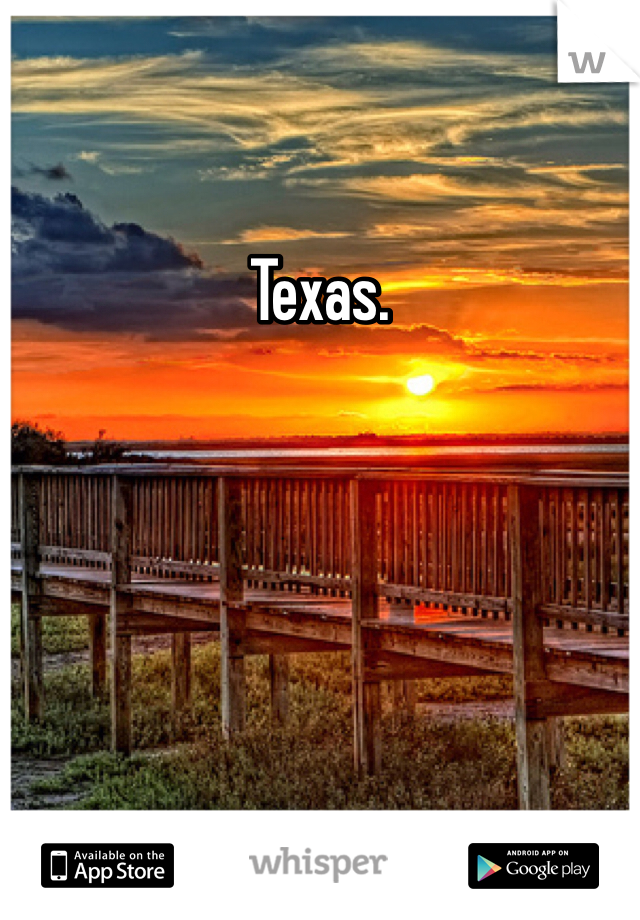 Texas. 