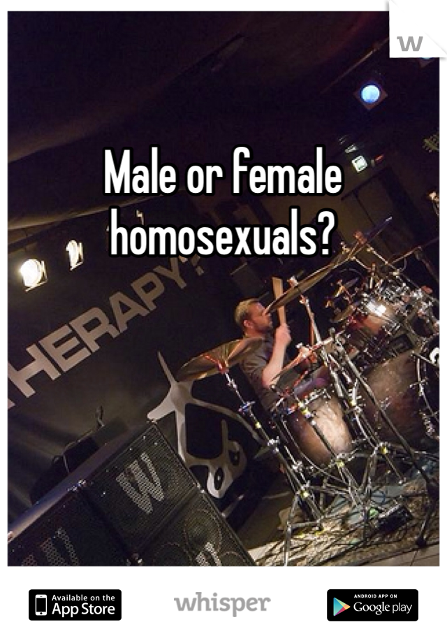 Male or female homosexuals? 