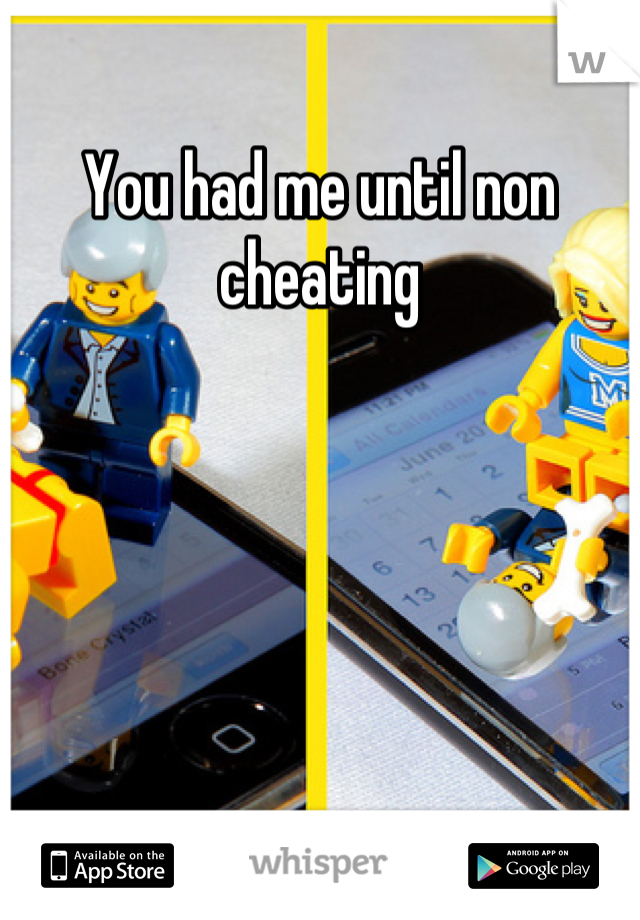 You had me until non cheating