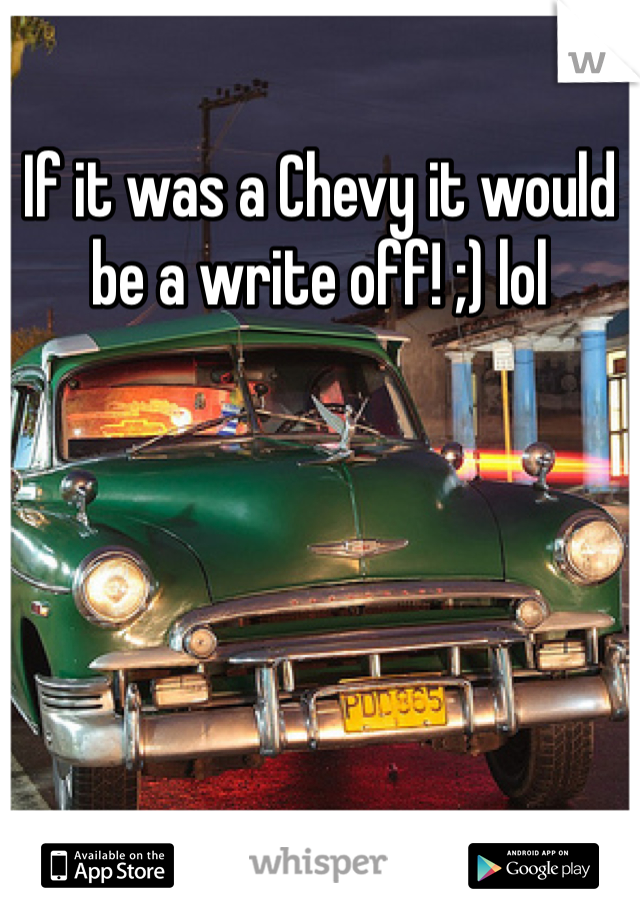 If it was a Chevy it would be a write off! ;) lol