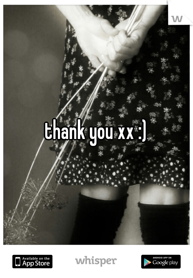 thank you xx :)