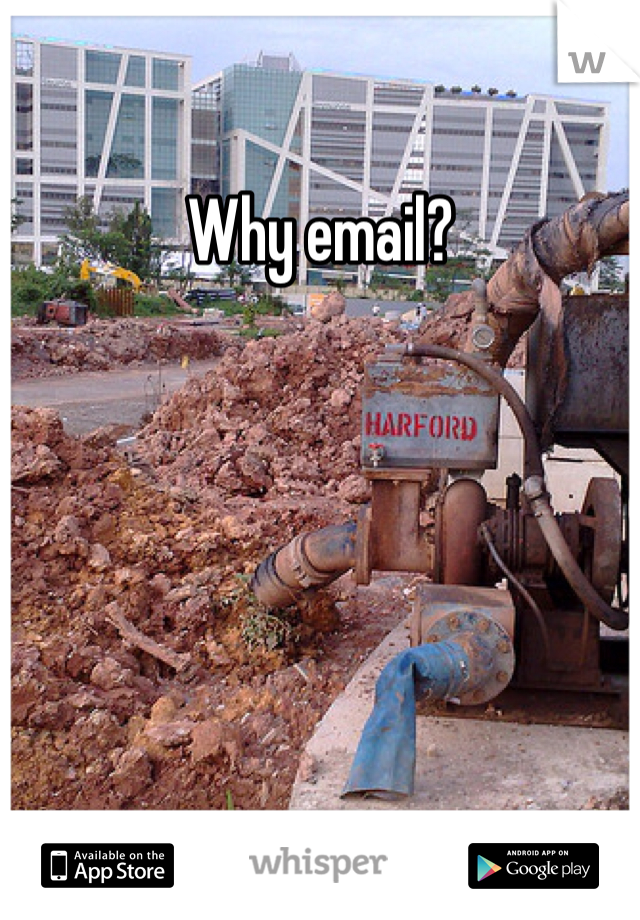 Why email?