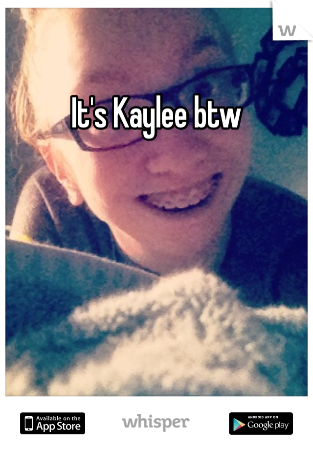 It's Kaylee btw