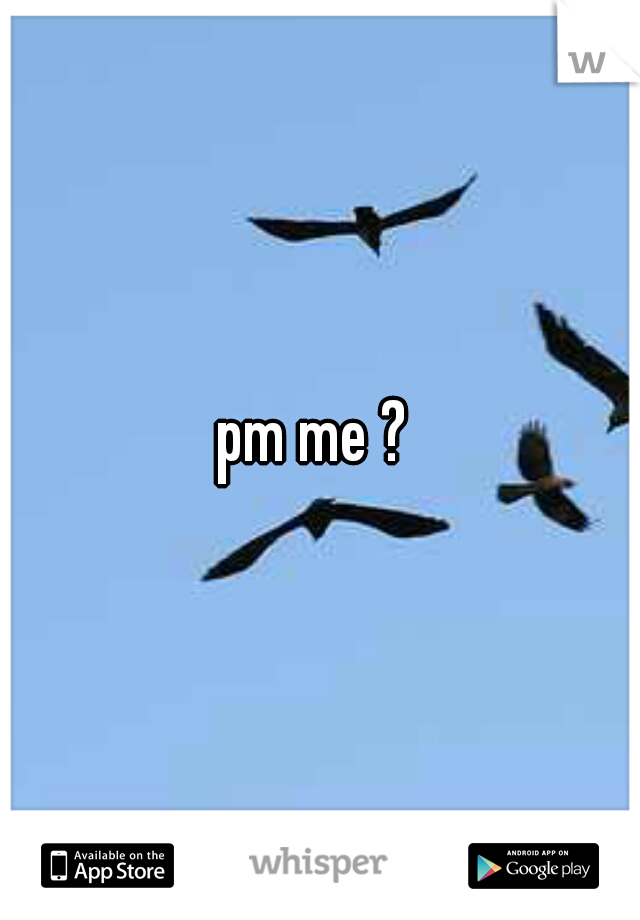 pm me ? 