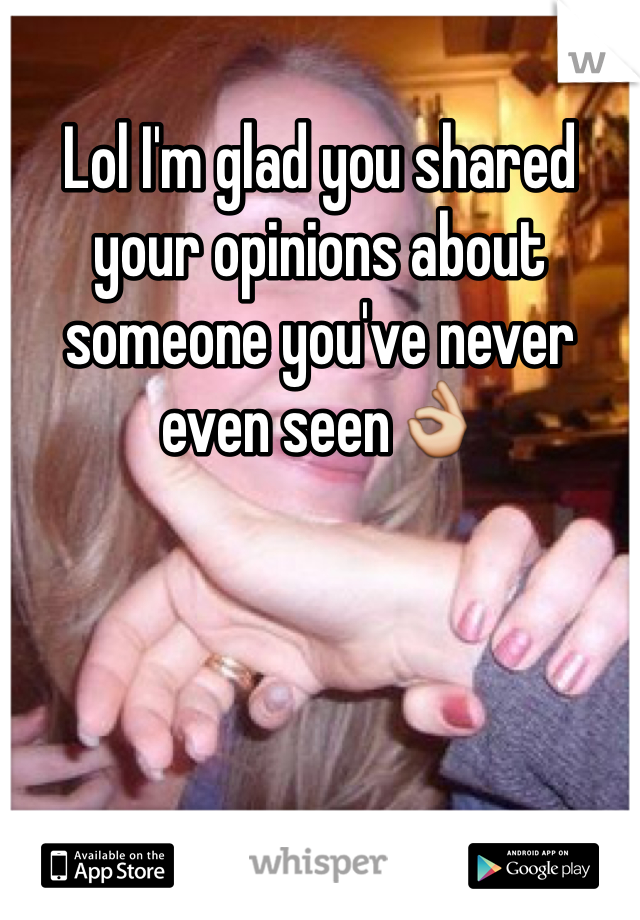 Lol I'm glad you shared your opinions about someone you've never even seen👌