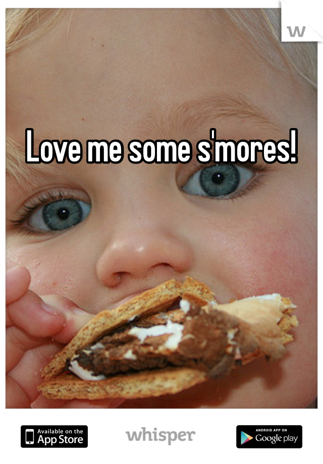 Love me some s'mores! 