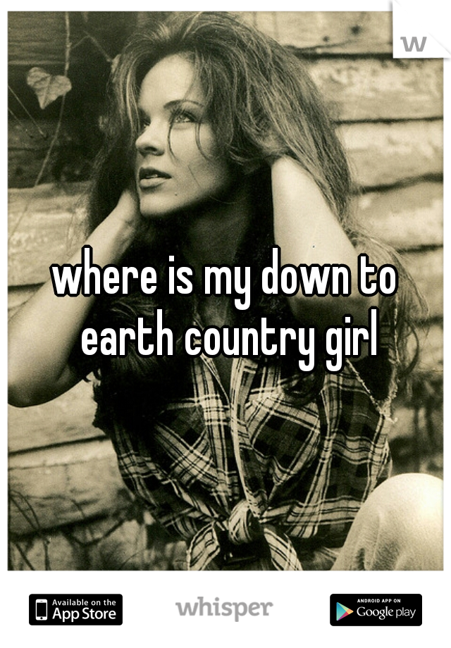 where is my down to earth country girl