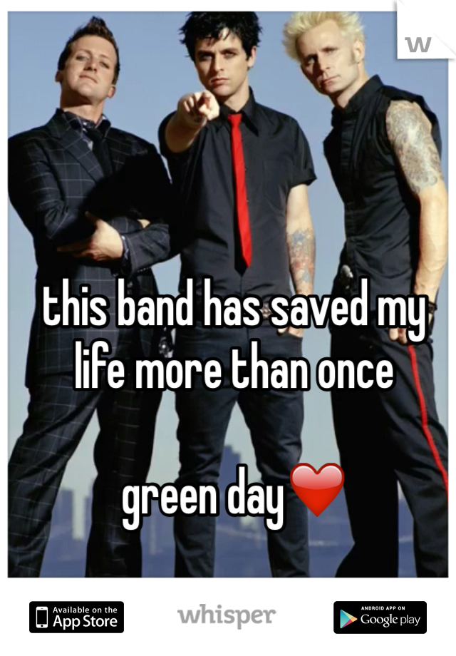 this band has saved my life more than once

green day❤️