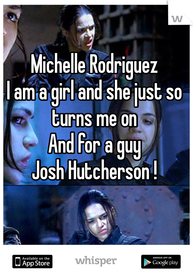 Michelle Rodriguez
I am a girl and she just so turns me on 
And for a guy 
Josh Hutcherson ! 

