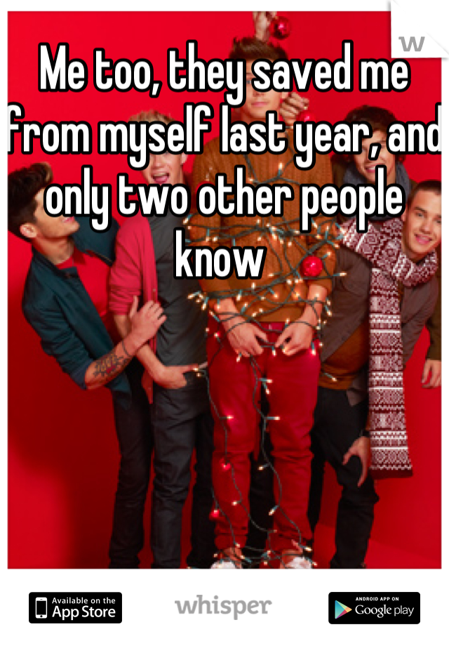 Me too, they saved me from myself last year, and only two other people know 