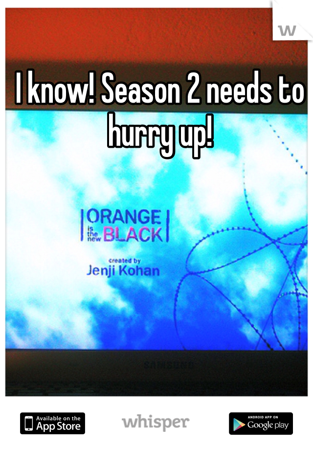 I know! Season 2 needs to hurry up! 