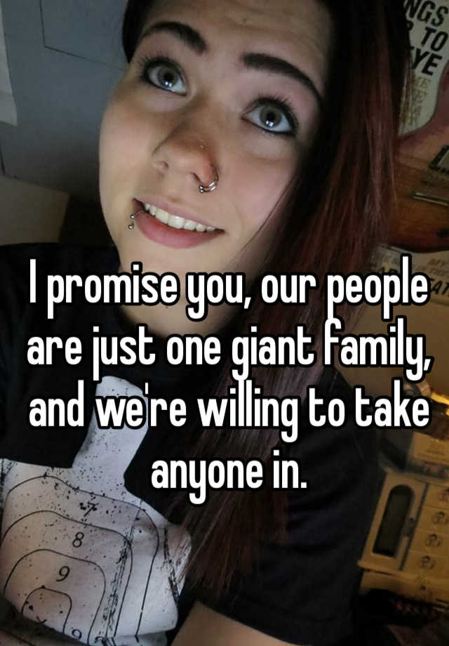 i-promise-you-our-people-are-just-one-giant-family-and-we-re-willing