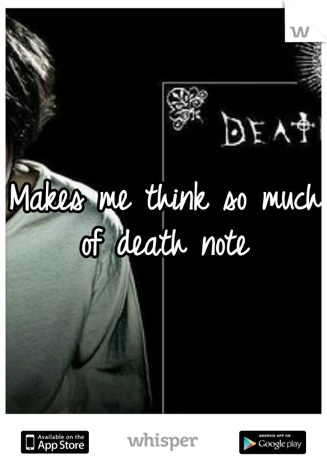Makes me think so much of death note 
