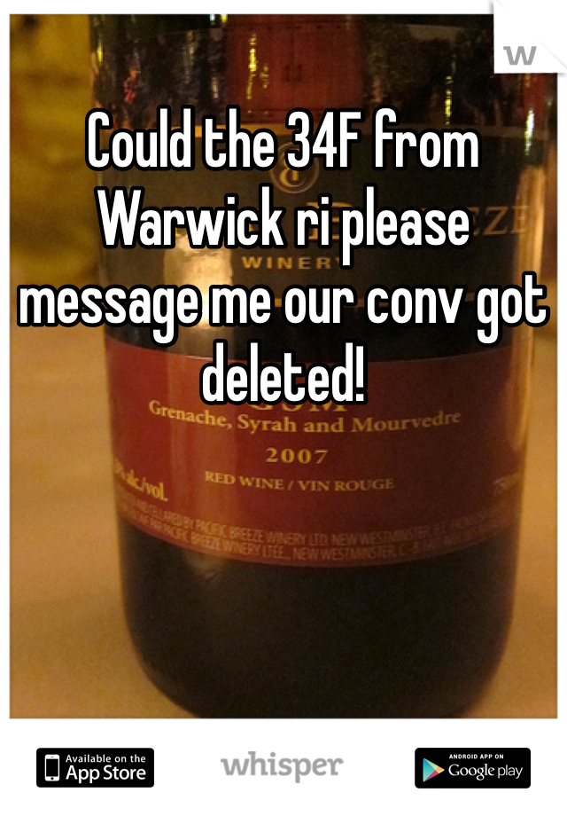 Could the 34F from Warwick ri please message me our conv got deleted!