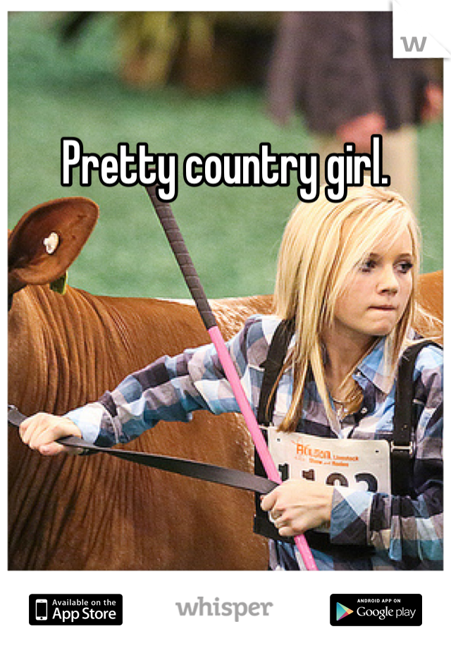 Pretty country girl. 