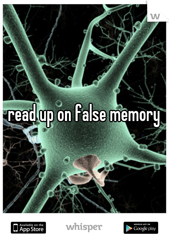 read up on false memory